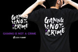 Gaming is not a crime T-shirt